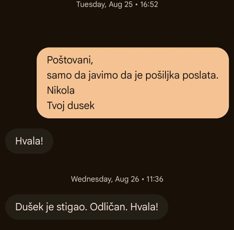SMS kupca posle isporuke: Dušek je stigao. Odličan. Hvala!
